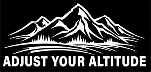 ADJUST YOUR ALTITUDE Mountains Decal Stickers for Cars, Windows, Signs, Etc.