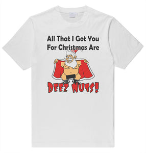 Funny Santa T-Shirt - All That I Got You For Christmas Nuts – Graffix
