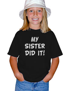Youth Kids Funny T-Shirt My Sister Did It 100 Percent Cotton