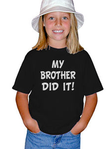 Youth Kids Funny T-Shirt My Brother Did It 100 Percent Cotton