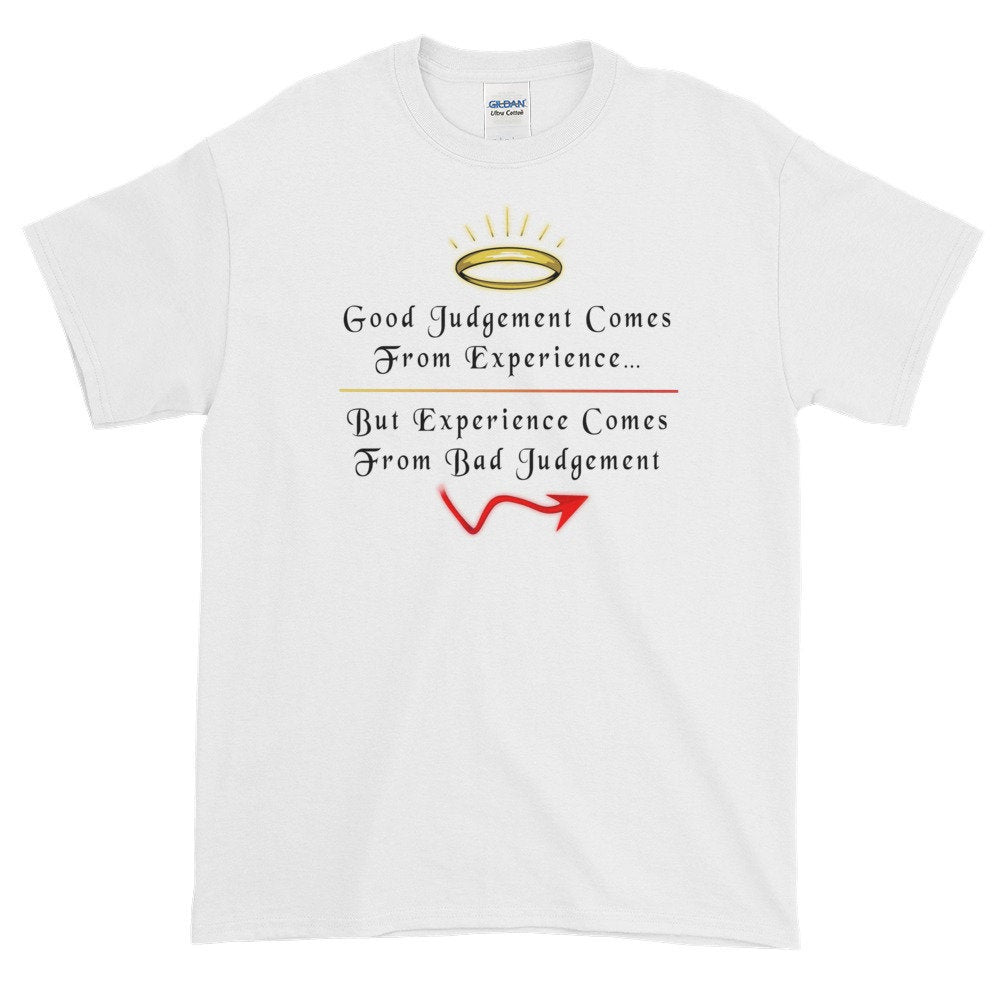 Experience Comes From Bad Judgement Funny Short-Sleeve T-Shirt