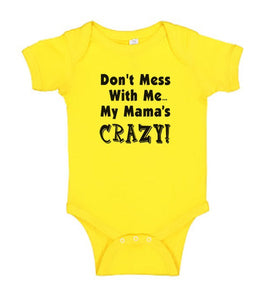 Funny Baby Bodysuit - Don't Mess With Me My Mama's Crazy - Printed One Piece Infant Body Suit