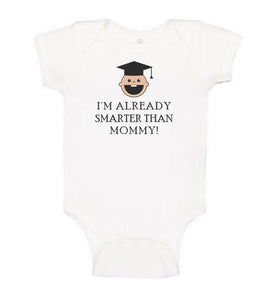 Funny Baby Bodysuit - I'm Already Smarter Than Mommy! - Funny Printed One Piece Infant Body Suit