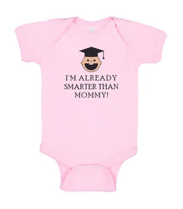 Funny Baby Bodysuit - I'm Already Smarter Than Mommy! - Funny Printed One Piece Infant Body Suit