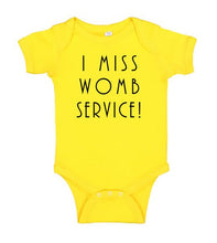 Load image into Gallery viewer, Funny Baby Bodysuit - I MISS WOMB SERVICE - Funny Printed One Piece Infant Body Suit