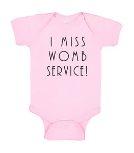 Funny Baby Bodysuit - I MISS WOMB SERVICE - Funny Printed One Piece Infant Body Suit
