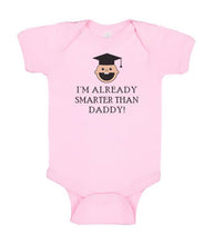 Load image into Gallery viewer, Funny Baby Bodysuit - I&#39;m Already Smarter Than Daddy! - Funny Printed One Piece Infant Body Suit