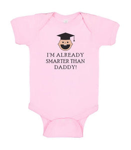 Funny Baby Bodysuit - I'm Already Smarter Than Daddy! - Funny Printed One Piece Infant Body Suit