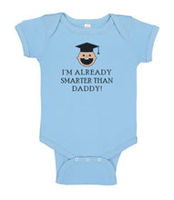 Load image into Gallery viewer, Funny Baby Bodysuit - I&#39;m Already Smarter Than Daddy! - Funny Printed One Piece Infant Body Suit