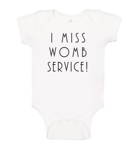 Funny Baby Bodysuit - I MISS WOMB SERVICE - Funny Printed One Piece Infant Body Suit