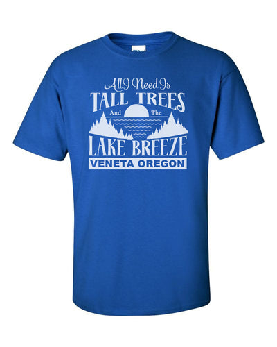 Veneta Oregon Adult Printed T-Shirt - All I Need Is Tall Trees And The Lake Breeze